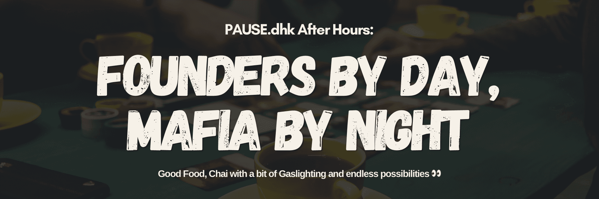 PAUSE. After Hours: Founders’ Edition